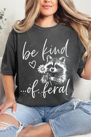 Be Kind Of Feral Raccoon Comfort Colors Adult Ring-Spun Cotton Tee