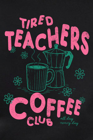 Tired Teachers Coffee Club Heavy Blend Crew Sweatshirt