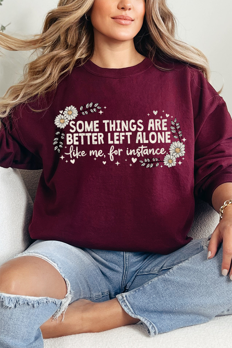 Some Things Are Better Left Alone Heavy Blend Crew Sweatshirt