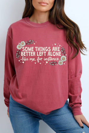 Some Things Are Better Left Alone Comfort Colors Heavyweight Long T-Shirt