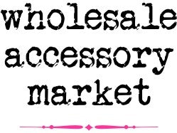 Wholesale Accessory Market