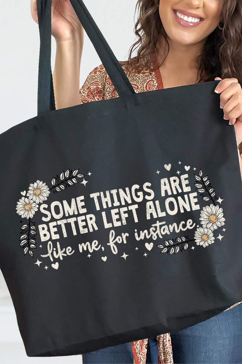 Some Things Are Better Left Alone Canvas Jumbo Tote