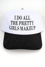 I Do All The Pretty Girls Makeup Embroidered Five Panel Twill Cap - Wholesale Accessory Market