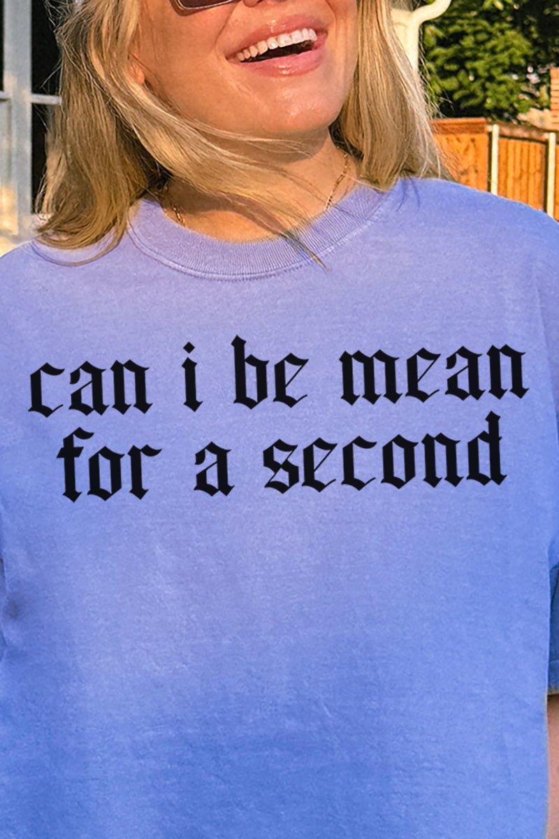 Can I Be Mean Comfort Colors Adult Ring - Spun Cotton Tee - Wholesale Accessory Market