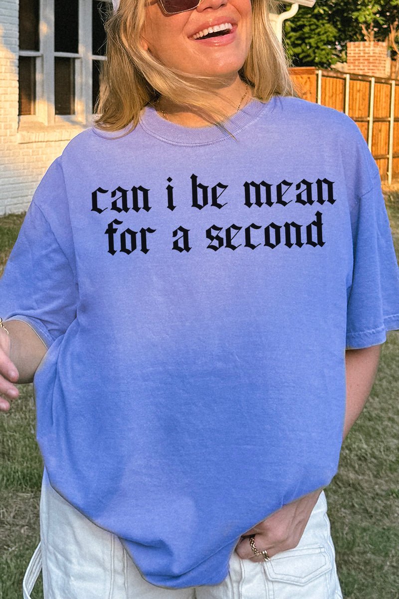 Can I Be Mean Comfort Colors Adult Ring - Spun Cotton Tee - Wholesale Accessory Market