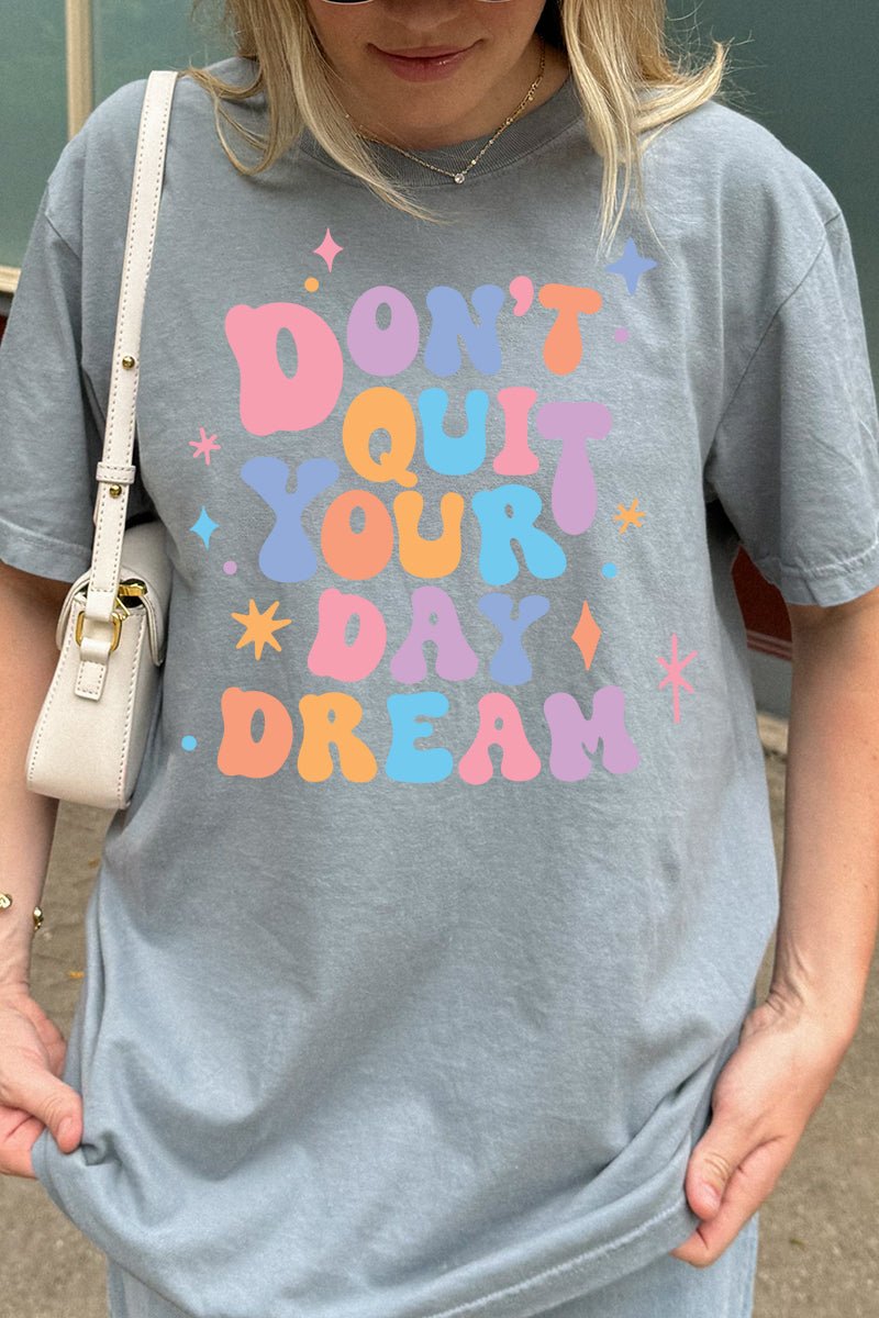 Don't Quit Your Day Dream Comfort Colors Adult Ring - Spun Cotton Tee - Wholesale Accessory Market
