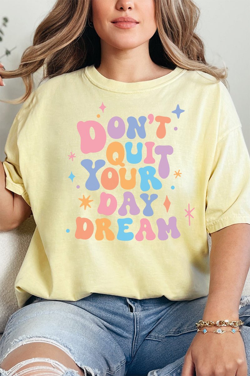 Don't Quit Your Day Dream Comfort Colors Adult Ring - Spun Cotton Tee - Wholesale Accessory Market