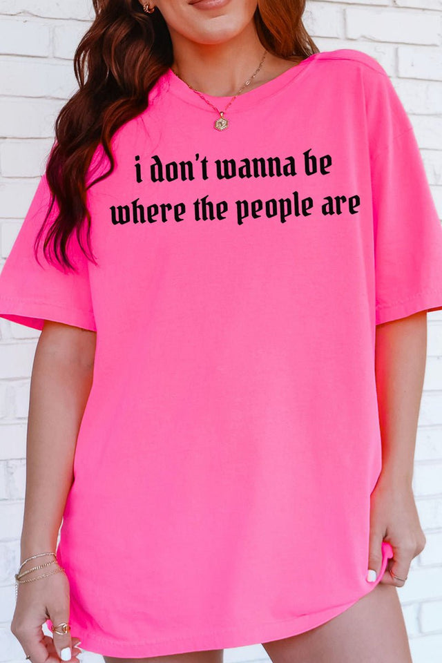Don't Wanna Be Where The People Are Comfort Colors Adult Ring - Spun Cotton Tee - Wholesale Accessory Market