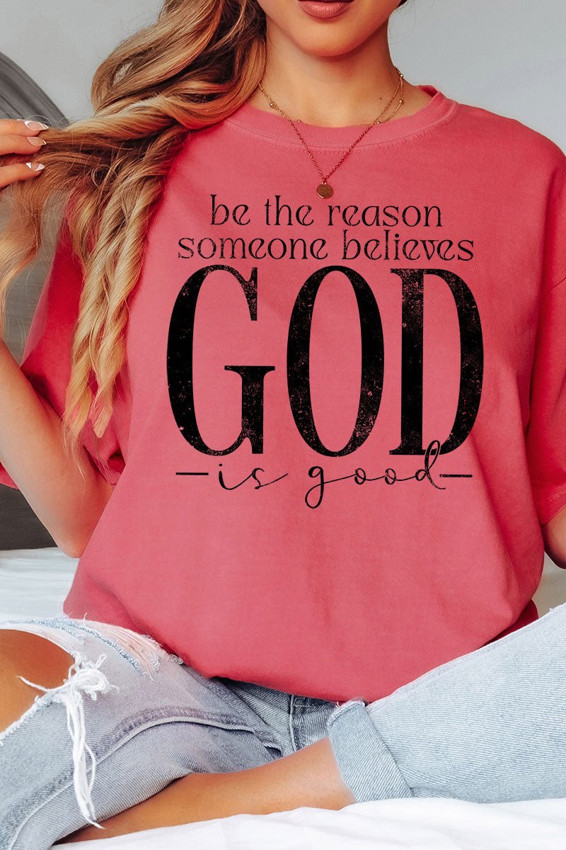 Be The Reason Someone Believes Comfort Colors Adult Ring - Spun Cotton Tee - Wholesale Accessory Market