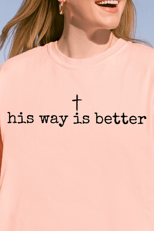 His Way Is Better Comfort Colors Adult Ring - Spun Cotton Tee - Wholesale Accessory Market