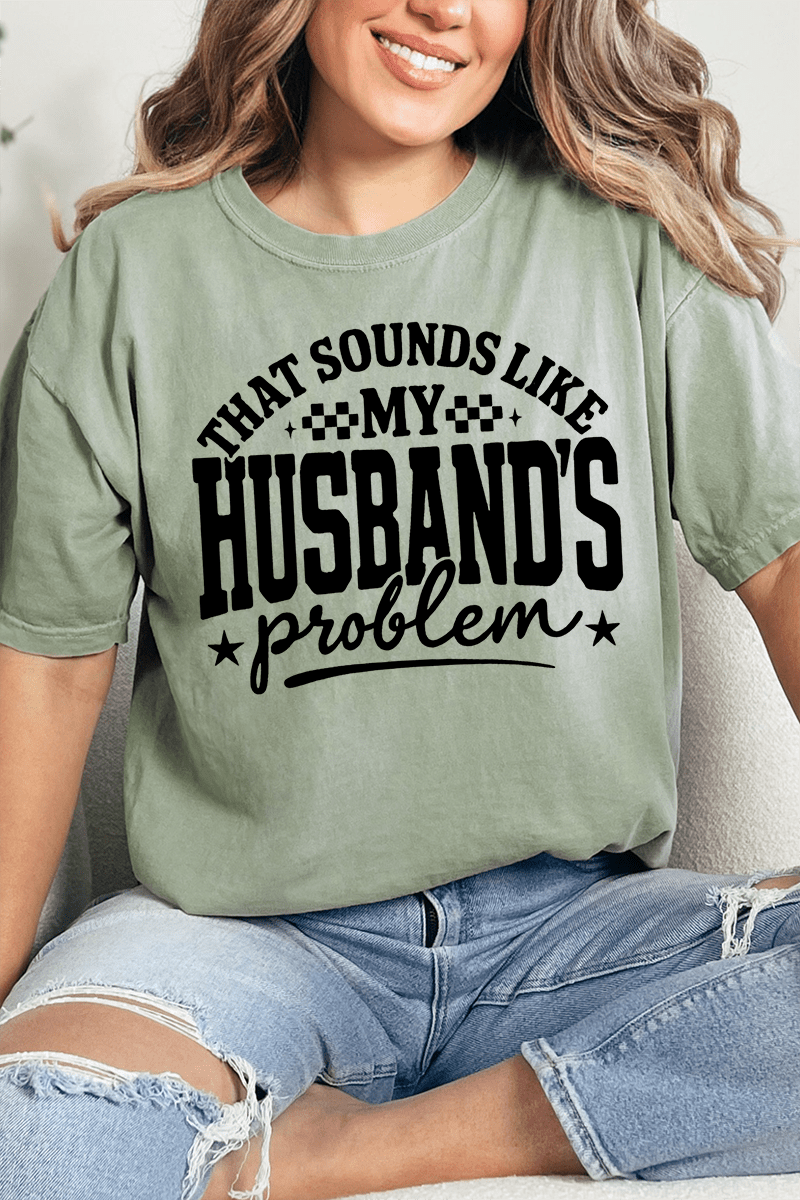Husband's Problem Comfort Colors Adult Ring - Spun Cotton Tee - Wholesale Accessory Market