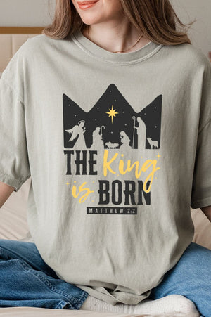 The King Is Born Comfort Colors Adult Ring - Spun Cotton Tee - Wholesale Accessory Market