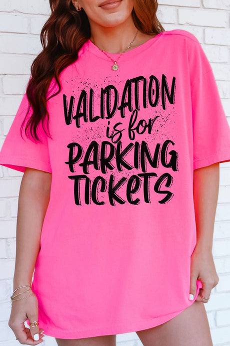Validation Is For Parking Tickets Comfort Colors Adult Ring - Spun Cotton Tee - Wholesale Accessory Market
