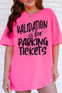 Validation Is For Parking Tickets Comfort Colors Adult Ring - Spun Cotton Tee - Wholesale Accessory Market