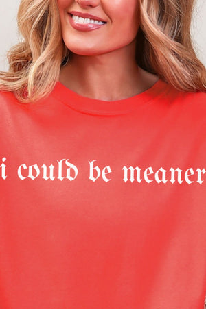 I Could Be Meaner Comfort Colors Adult Ring - Spun Cotton Tee - Wholesale Accessory Market