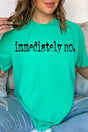 Immediately No Comfort Colors Adult Ring - Spun Cotton Tee - Wholesale Accessory Market