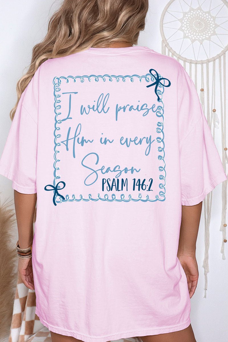Praise In Every Season Front & Back Design Comfort Colors Adult Ring - Spun Cotton Tee - Wholesale Accessory Market