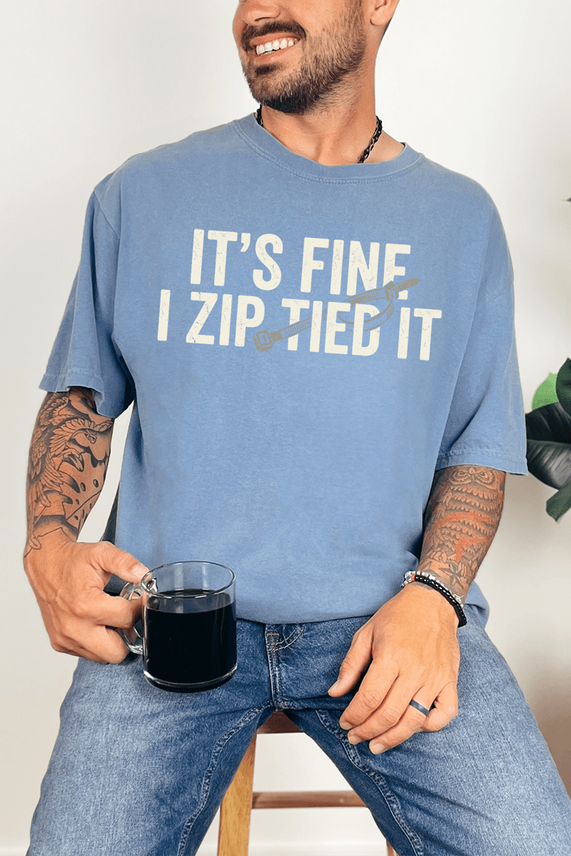 It's Fine I Zip Tied It Comfort Colors Adult Ring - Spun Cotton Tee - Wholesale Accessory Market
