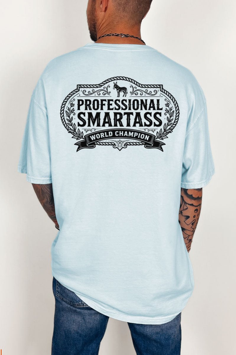 Professional Smartass Front & Back Comfort Colors Adult Ring - Spun Cotton Tee - Wholesale Accessory Market
