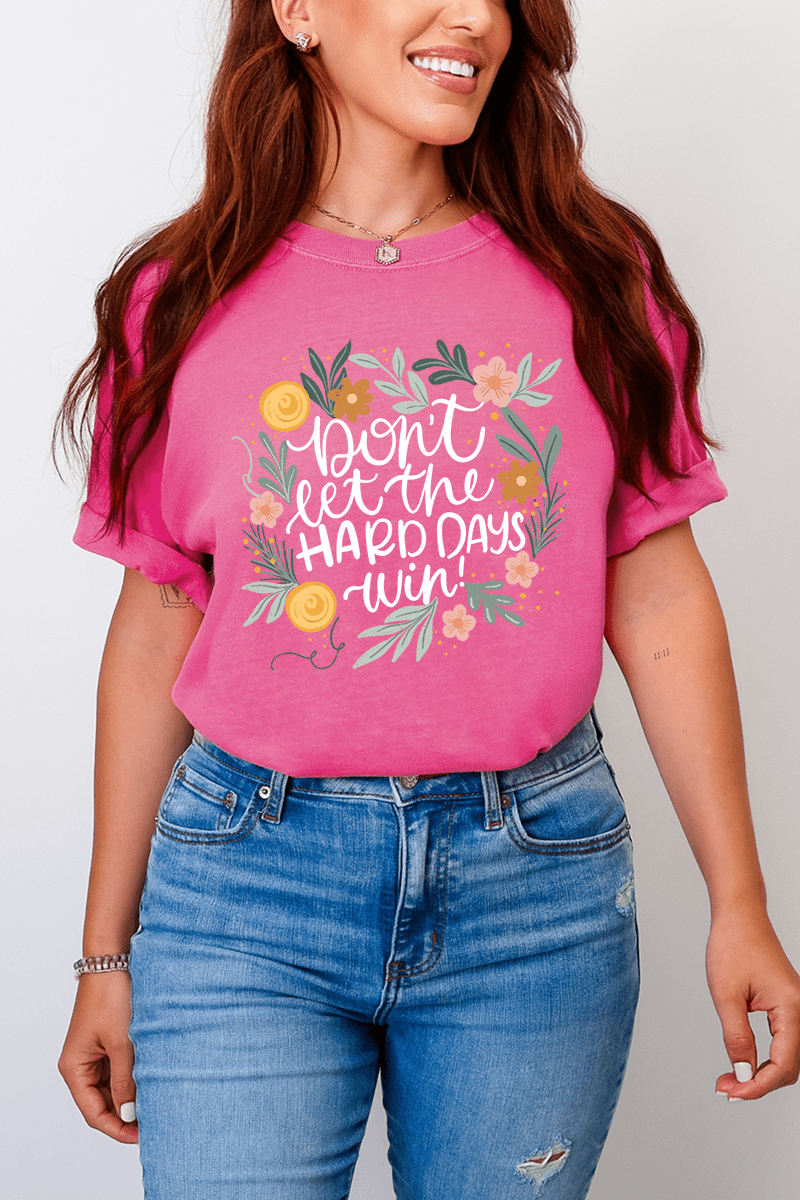 Don't Let The Hard Days Win Comfort Colors Adult Ring - Spun Cotton Tee - Wholesale Accessory Market