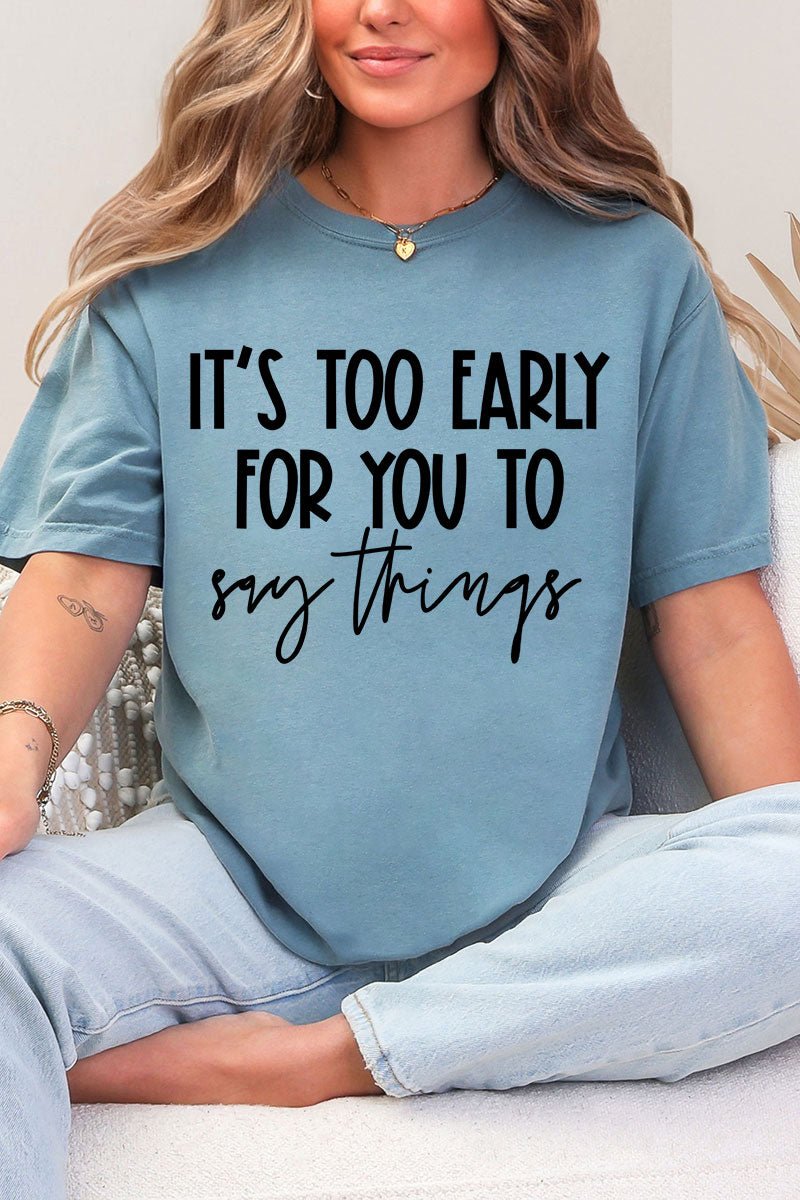 It's Too Early Comfort Colors Adult Ring - Spun Cotton Tee - Wholesale Accessory Market