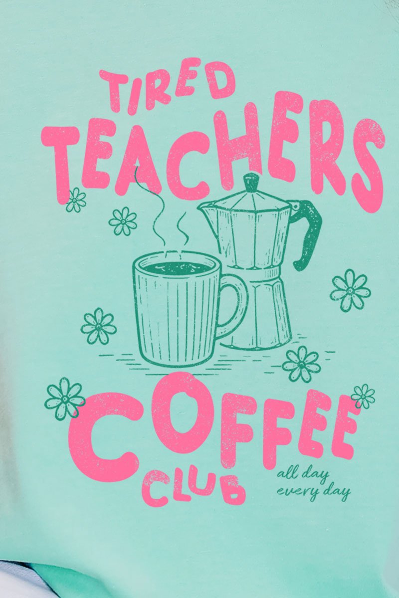 Tired Teachers Coffee Club Comfort Colors Adult Ring-Spun Cotton Tee - Wholesale Accessory Market