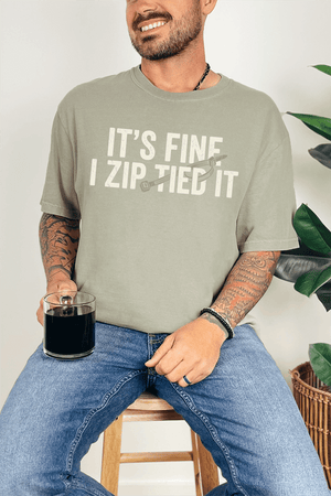 It's Fine I Zip Tied It Comfort Colors Adult Ring - Spun Cotton Tee - Wholesale Accessory Market