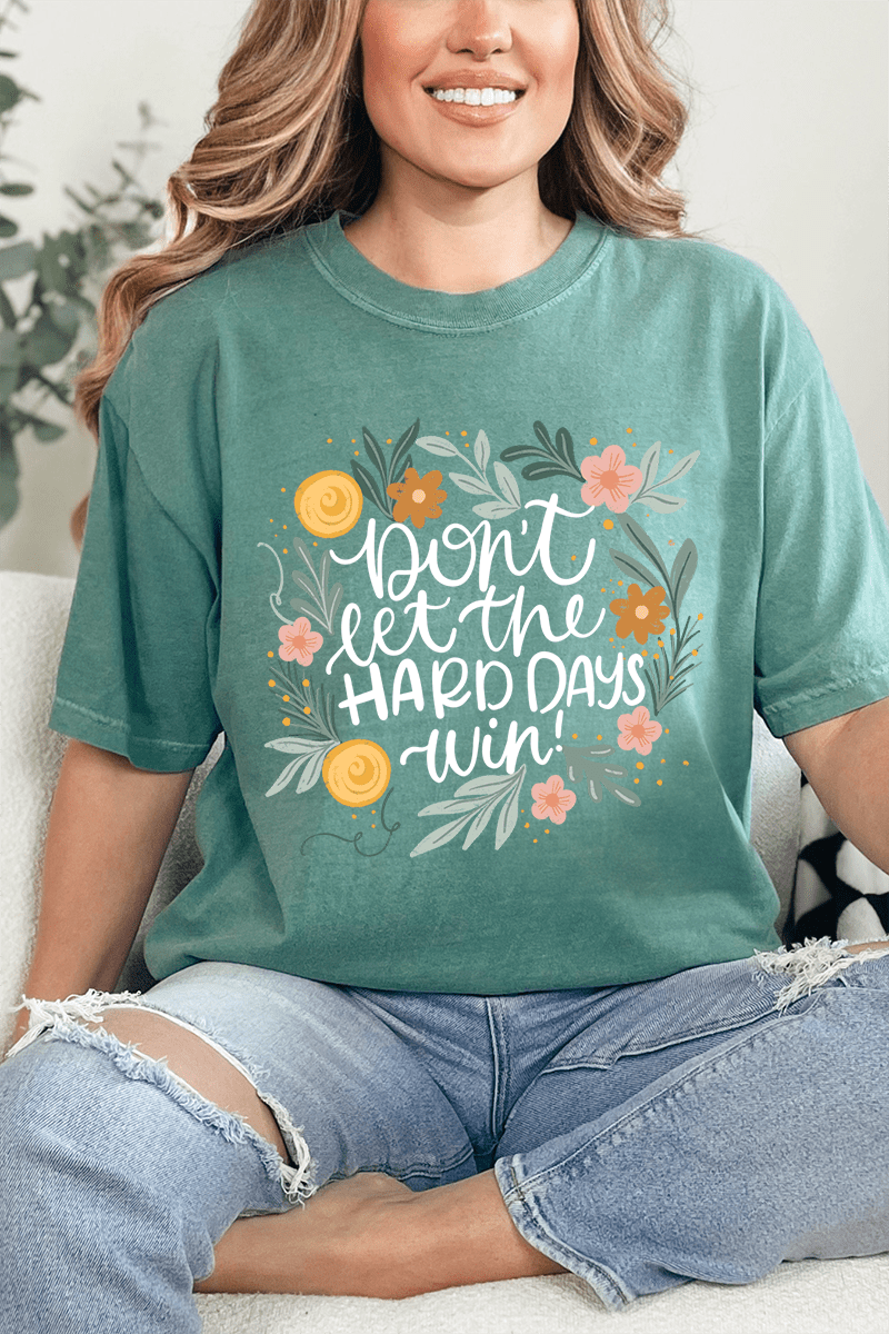 Don't Let The Hard Days Win Comfort Colors Adult Ring - Spun Cotton Tee - Wholesale Accessory Market