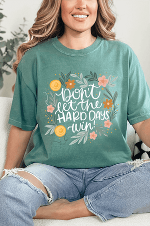 Don't Let The Hard Days Win Comfort Colors Adult Ring - Spun Cotton Tee - Wholesale Accessory Market
