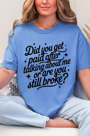 Are You Still Broke Comfort Colors Adult Ring - Spun Cotton Tee - Wholesale Accessory Market