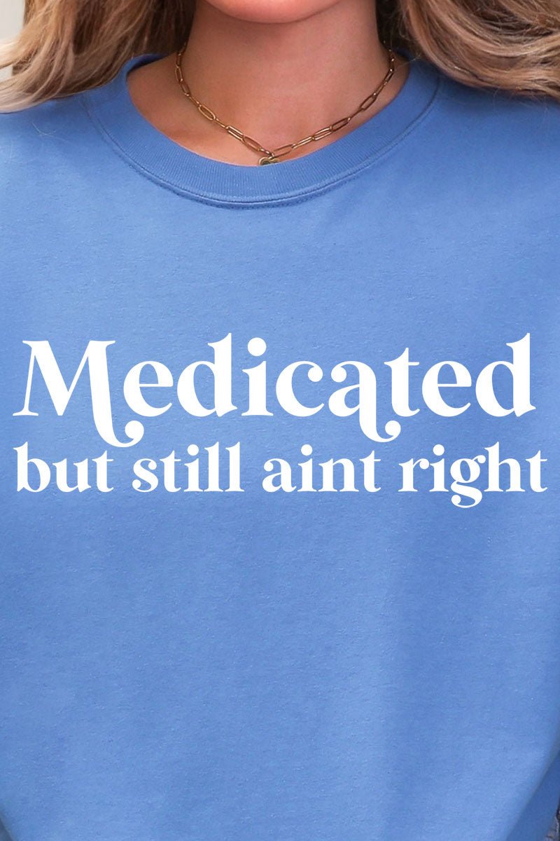 Medicated But Still Ain't Right Comfort Colors Adult Ring - Spun Cotton Tee - Wholesale Accessory Market