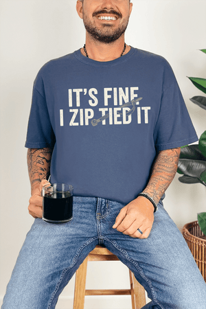 It's Fine I Zip Tied It Comfort Colors Adult Ring - Spun Cotton Tee - Wholesale Accessory Market