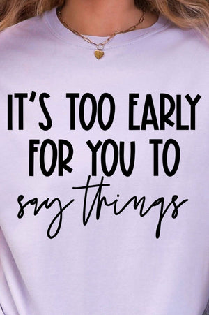 It's Too Early Comfort Colors Adult Ring - Spun Cotton Tee - Wholesale Accessory Market