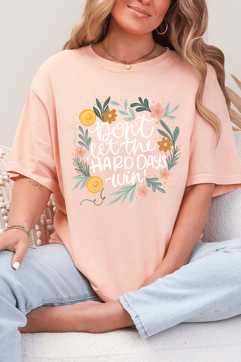 Don't Let The Hard Days Win Comfort Colors Adult Ring - Spun Cotton Tee - Wholesale Accessory Market