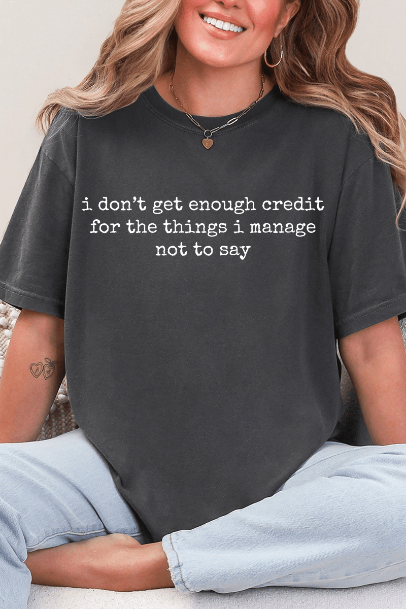 I Don't Get Enough Credit Comfort Colors Adult Ring - Spun Cotton Tee - Wholesale Accessory Market