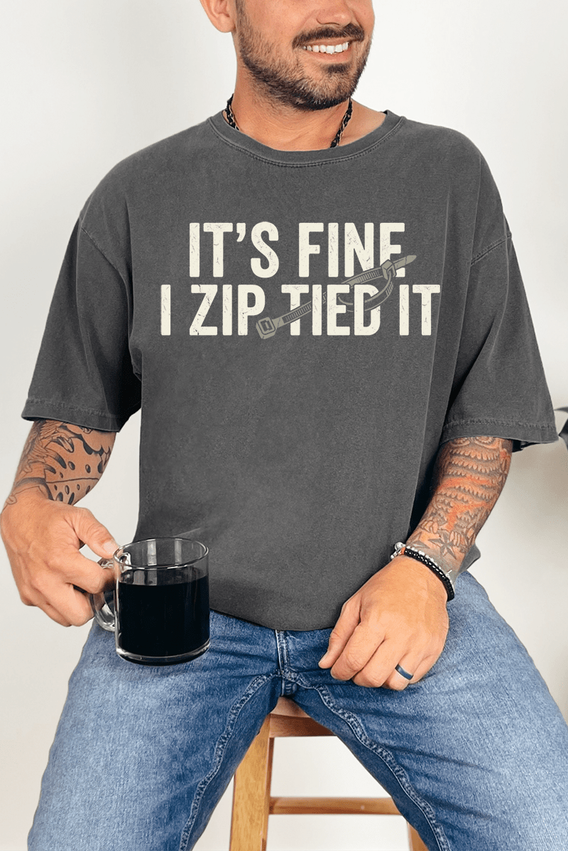 It's Fine I Zip Tied It Comfort Colors Adult Ring - Spun Cotton Tee - Wholesale Accessory Market