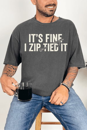 It's Fine I Zip Tied It Comfort Colors Adult Ring - Spun Cotton Tee - Wholesale Accessory Market