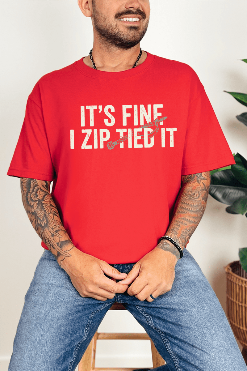 It's Fine I Zip Tied It Comfort Colors Adult Ring - Spun Cotton Tee - Wholesale Accessory Market