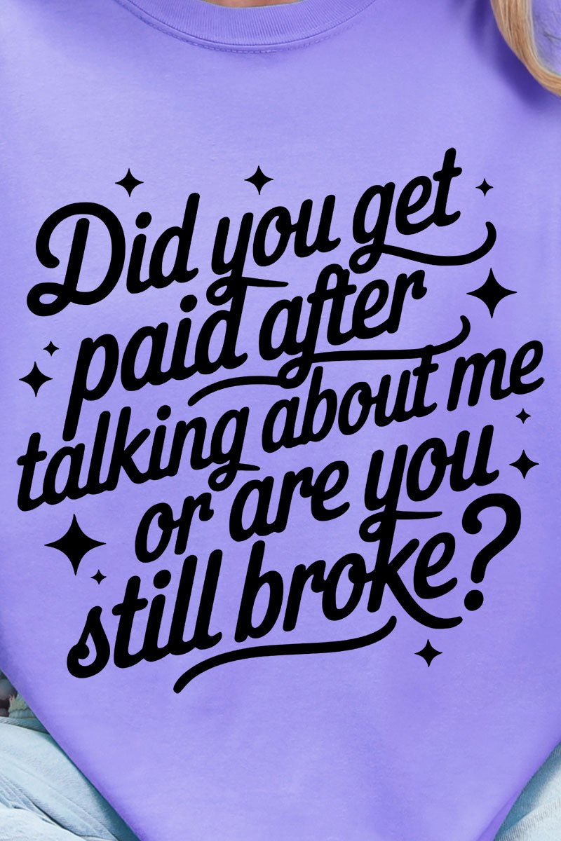 Are You Still Broke Comfort Colors Adult Ring - Spun Cotton Tee - Wholesale Accessory Market