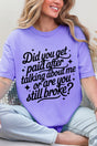Are You Still Broke Comfort Colors Adult Ring - Spun Cotton Tee - Wholesale Accessory Market