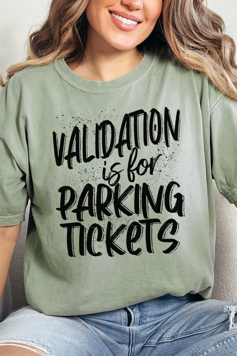 Validation Is For Parking Tickets Comfort Colors Adult Ring - Spun Cotton Tee - Wholesale Accessory Market