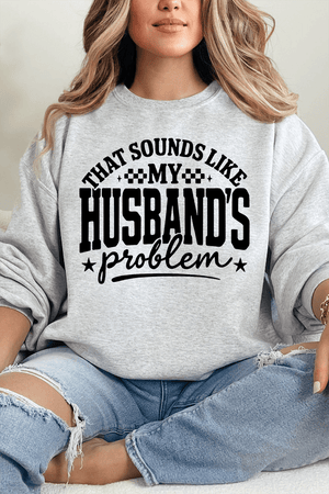 Husband's Problem Heavy - weight Crew Sweatshirt - Wholesale Accessory Market