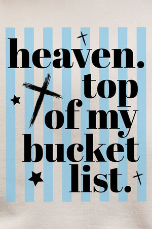 Heaven, Top Of My Bucket List Heavy Blend Crew Sweatshirt - Wholesale Accessory Market