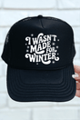 Wasn't Made For Winter Otto Black Foam Front Trucker Hat - Wholesale Accessory Market