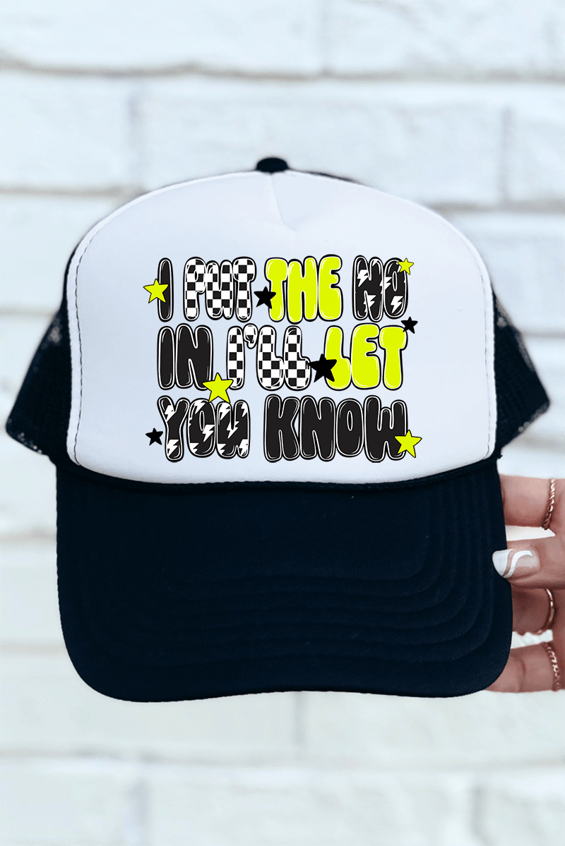 I Put The No In I'll Let You Know Otto Black with White Foam Front Trucker Hat - Wholesale Accessory Market