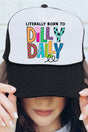Literally Born To Dilly Dally Otto Black with White Foam Front Trucker Hat - Wholesale Accessory Market