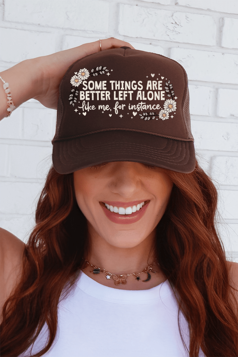 Some Things Are Better Left Alone Otto Foam Front Trucker Hat - Wholesale Accessory Market