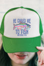 He Called Me To Fish Otto Kelly Green with White Foam Front Trucker Hat - Wholesale Accessory Market