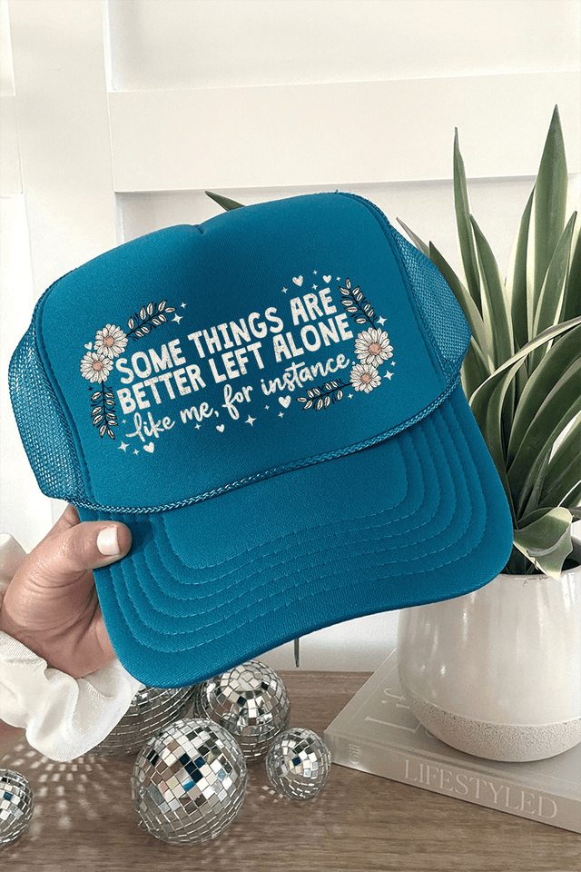 Some Things Are Better Left Alone Otto Foam Front Trucker Hat - Wholesale Accessory Market