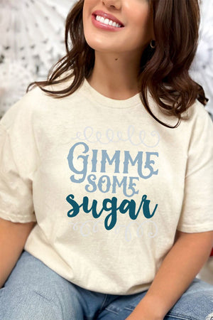 Gimme Some Sugar Short Sleeve Relaxed Fit T-Shirt - Wholesale Accessory Market